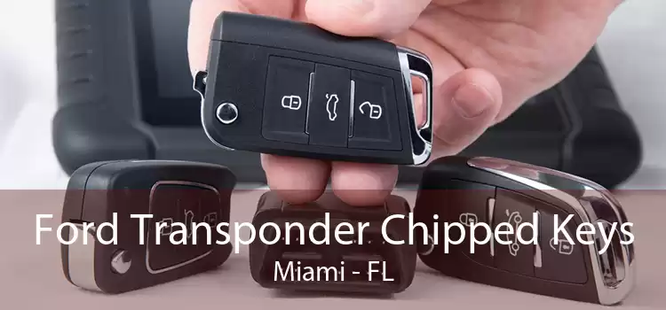 Ford Transponder Chipped Keys Miami - FL