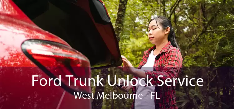 Ford Trunk Unlock Service West Melbourne - FL