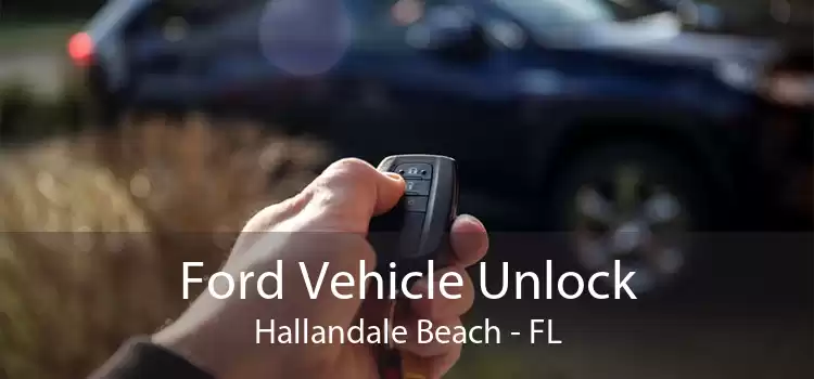 Ford Vehicle Unlock Hallandale Beach - FL