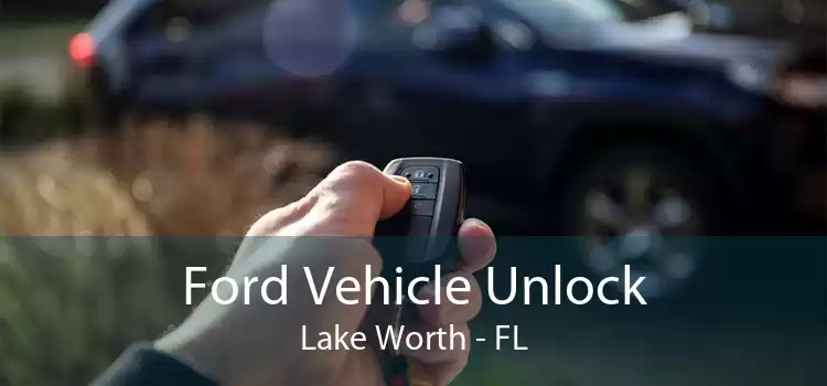 Ford Vehicle Unlock Lake Worth - FL