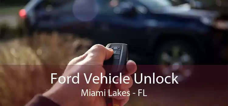 Ford Vehicle Unlock Miami Lakes - FL