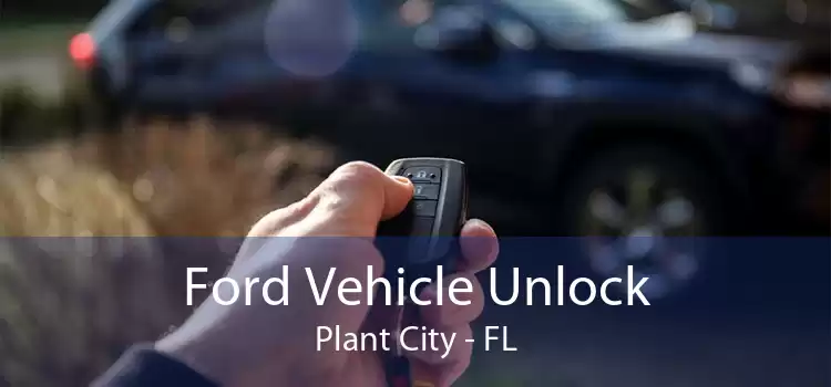 Ford Vehicle Unlock Plant City - FL