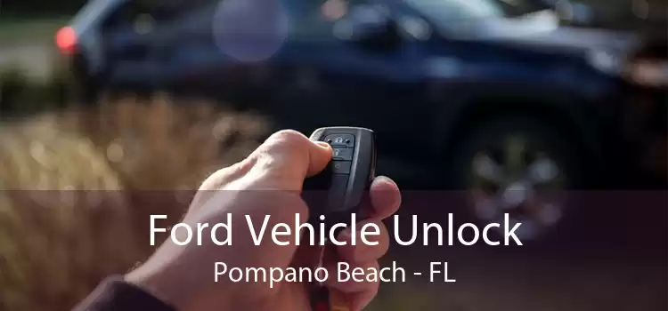 Ford Vehicle Unlock Pompano Beach - FL