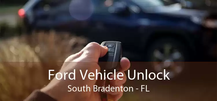 Ford Vehicle Unlock South Bradenton - FL