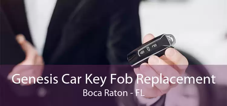 Genesis Car Key Fob Replacement Boca Raton - FL