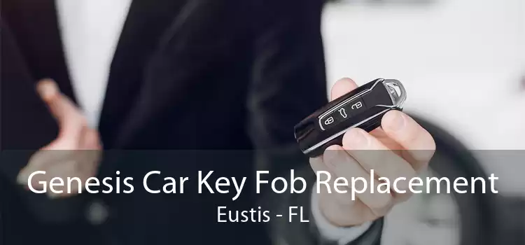Genesis Car Key Fob Replacement Eustis - FL