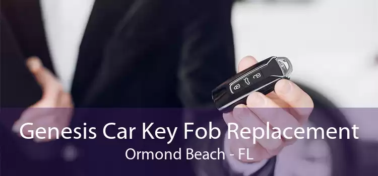 Genesis Car Key Fob Replacement Ormond Beach - FL