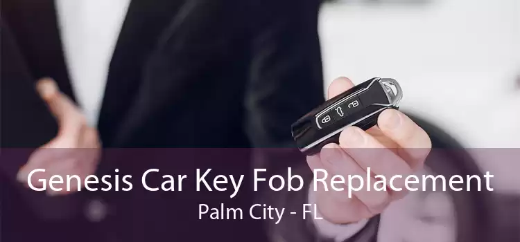 Genesis Car Key Fob Replacement Palm City - FL