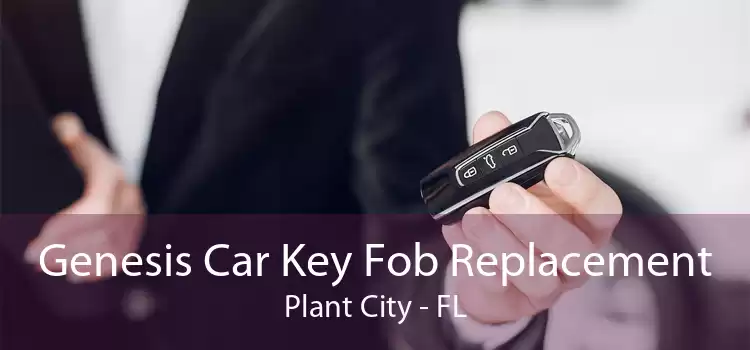 Genesis Car Key Fob Replacement Plant City - FL