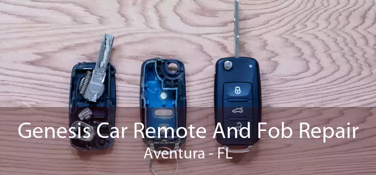 Genesis Car Remote And Fob Repair Aventura - FL