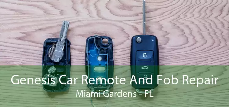 Genesis Car Remote And Fob Repair Miami Gardens - FL