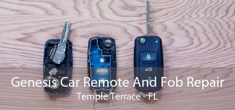 Genesis Car Remote And Fob Repair Temple Terrace - FL