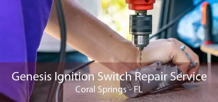 Genesis Ignition Switch Repair Service Coral Springs - FL