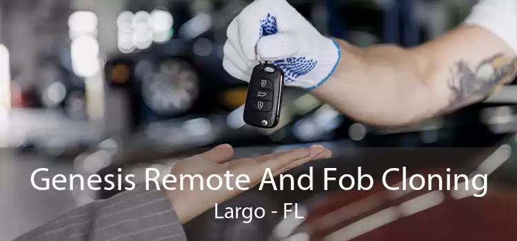 Genesis Remote And Fob Cloning Largo - FL
