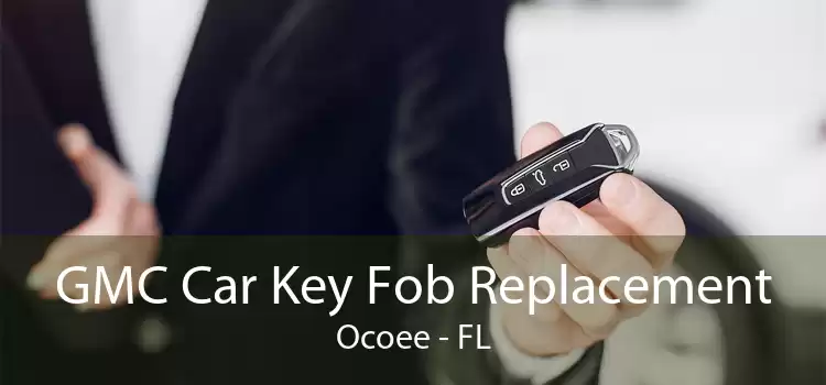 GMC Car Key Fob Replacement Ocoee - FL