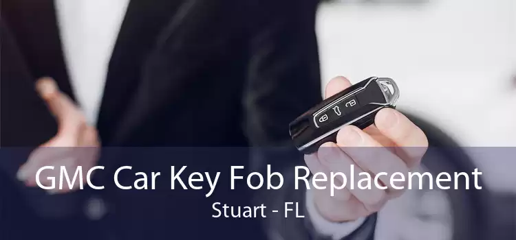 GMC Car Key Fob Replacement Stuart - FL