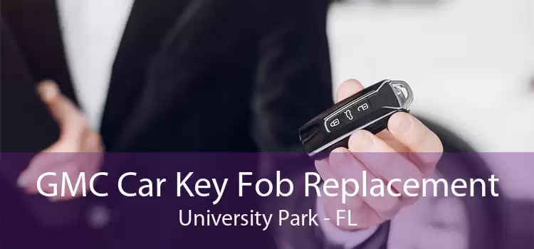 GMC Car Key Fob Replacement University Park - FL
