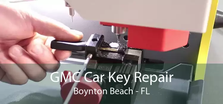 GMC Car Key Repair Boynton Beach - FL