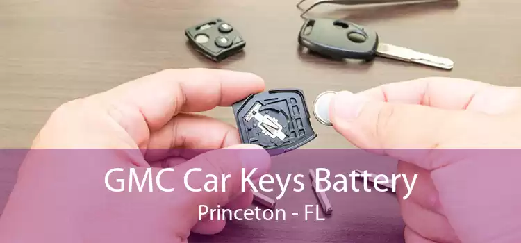 GMC Car Keys Battery Princeton - FL