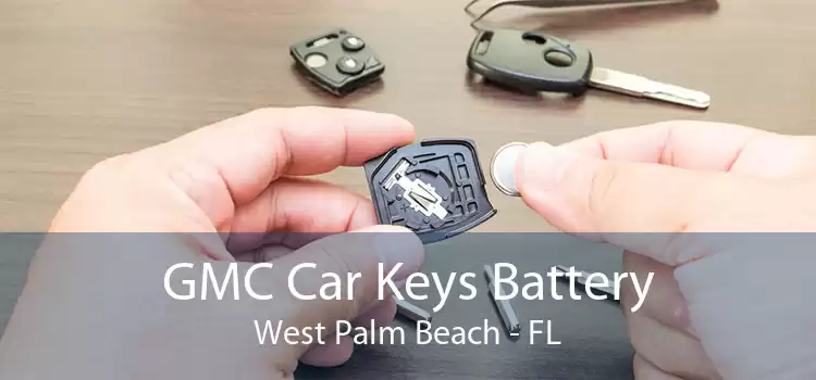 GMC Car Keys Battery West Palm Beach - FL