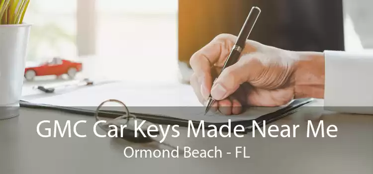 GMC Car Keys Made Near Me Ormond Beach - FL
