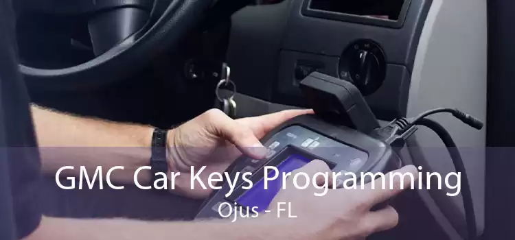 GMC Car Keys Programming Ojus - FL