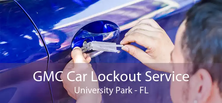 GMC Car Lockout Service University Park - FL