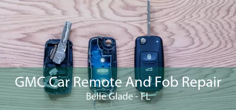 GMC Car Remote And Fob Repair Belle Glade - FL