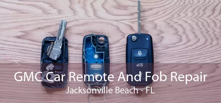 GMC Car Remote And Fob Repair Jacksonville Beach - FL