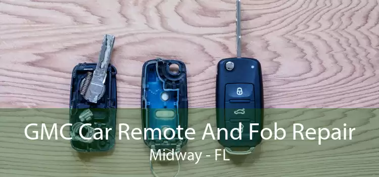 GMC Car Remote And Fob Repair Midway - FL