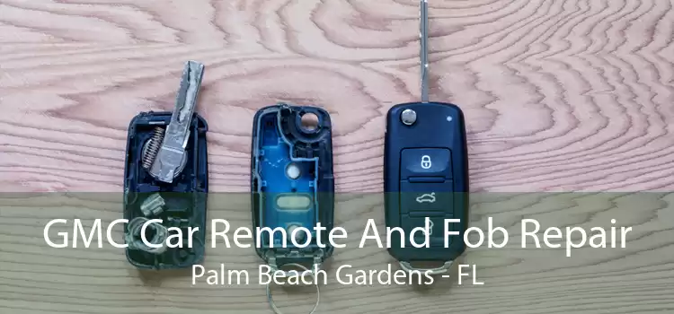 GMC Car Remote And Fob Repair Palm Beach Gardens - FL