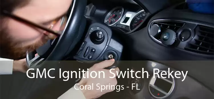 GMC Ignition Switch Rekey Coral Springs - FL