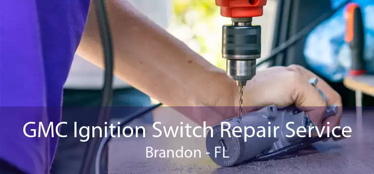 GMC Ignition Switch Repair Service Brandon - FL