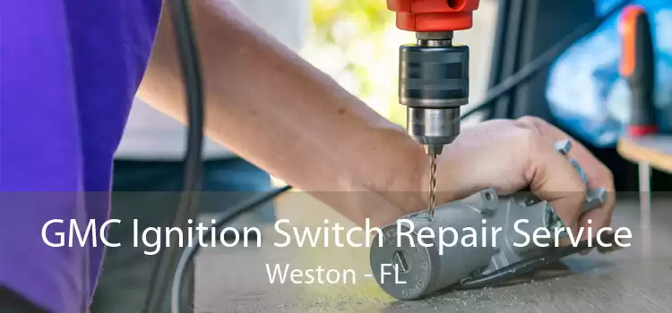GMC Ignition Switch Repair Service Weston - FL