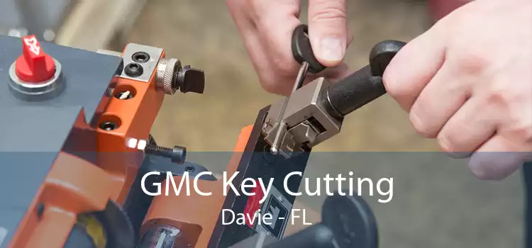 GMC Key Cutting Davie - FL