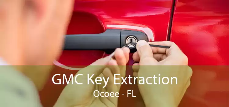 GMC Key Extraction Ocoee - FL