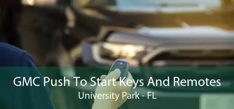 GMC Push To Start Keys And Remotes University Park - FL