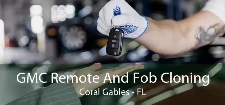 GMC Remote And Fob Cloning Coral Gables - FL