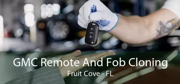 GMC Remote And Fob Cloning Fruit Cove - FL