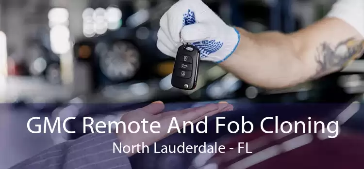 GMC Remote And Fob Cloning North Lauderdale - FL