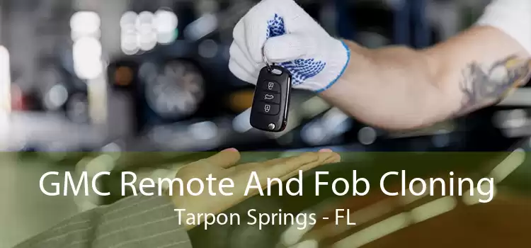 GMC Remote And Fob Cloning Tarpon Springs - FL