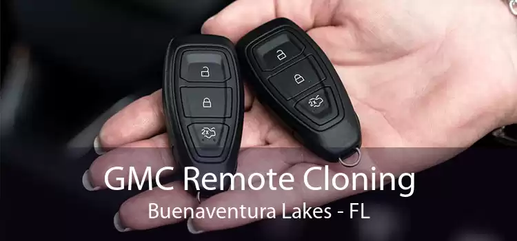 GMC Remote Cloning Buenaventura Lakes - FL