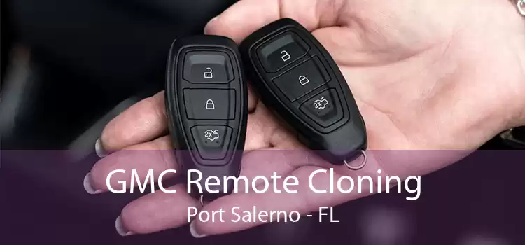 GMC Remote Cloning Port Salerno - FL