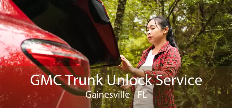 GMC Trunk Unlock Service Gainesville - FL
