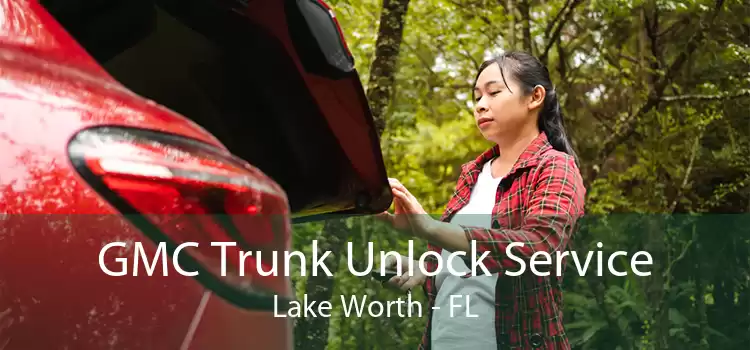 GMC Trunk Unlock Service Lake Worth - FL