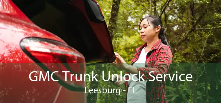 GMC Trunk Unlock Service Leesburg - FL