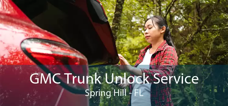 GMC Trunk Unlock Service Spring Hill - FL