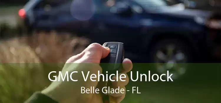 GMC Vehicle Unlock Belle Glade - FL