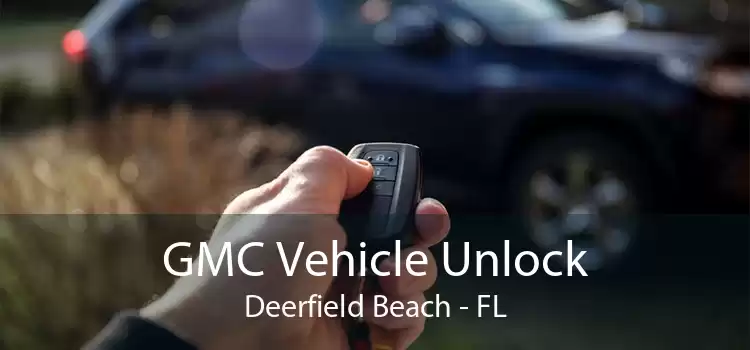 GMC Vehicle Unlock Deerfield Beach - FL