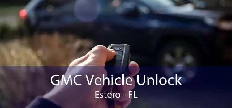 GMC Vehicle Unlock Estero - FL